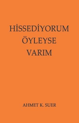 Hİssedİyorum, Öyleyse Varim