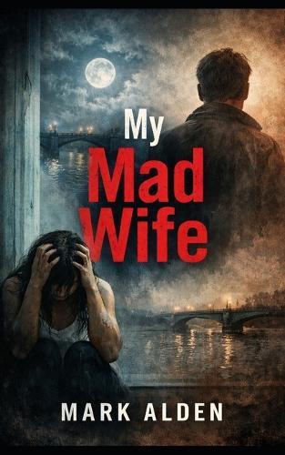 My Mad wife