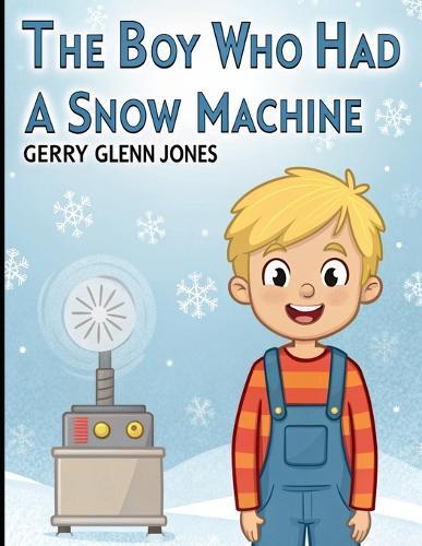 The Boy Who Had a Snow Machine