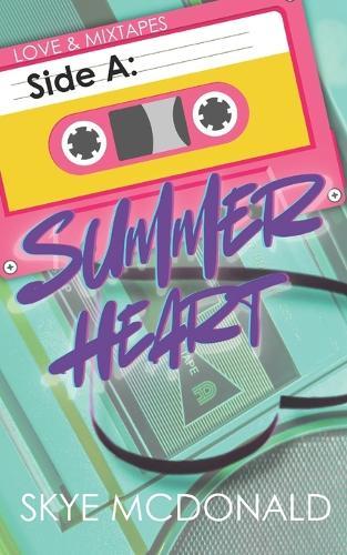 Side A: Summer Heart: An 80s Friends-to-Lovers Summer Romance
