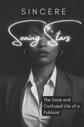 Seeing Stars: The Dazed and Confused Life of a Publicist