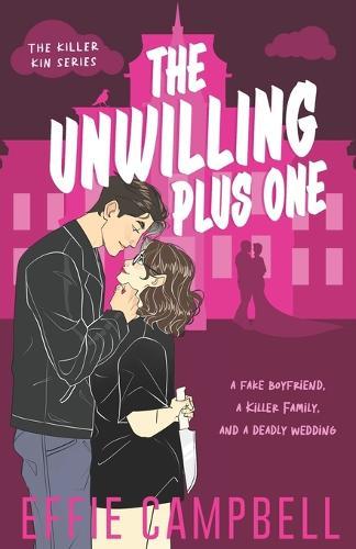 The Unwilling Plus One: A Dark RomCom