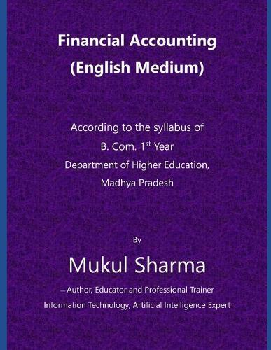 Financial Accounting: According to the syllabus of B. Com. 1st Year