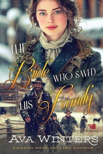 The Bride Who Saved His Family: A Western Historical Romance Book