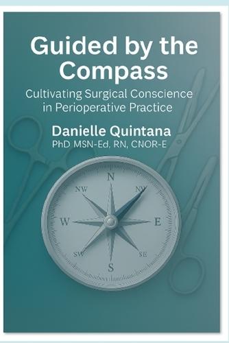 Guided by the Compass: Cultivating Surgical Conscience in Perioperative Practice