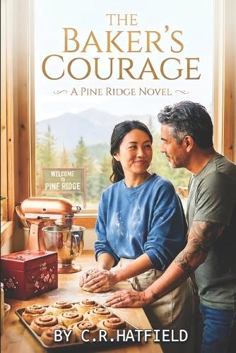 The Baker's Courage: A Second-Chance Romance in Pine Ridge