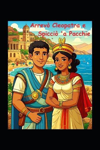 Arrevò Cleopatra e Spicciò 'a Pacchie