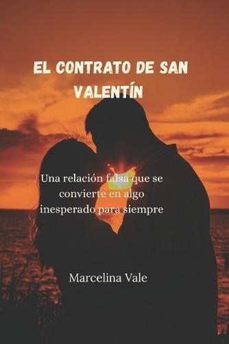 Contrato de San Valentín: Una relación falsa que se convierte en un para siempre inesperado