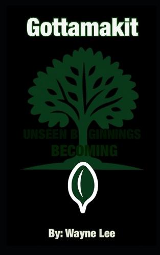 Gottamakit: The Unseen Beginnings of Becoming