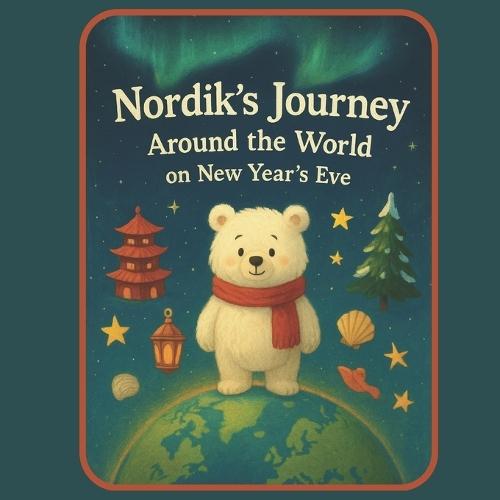 Nordik's Journey Around the World on New Year's Eve: A Cozy Holiday Adventure