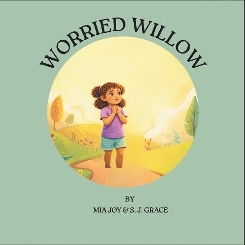 Worried WIllow: Learning to Trust God When Fear Feels Big