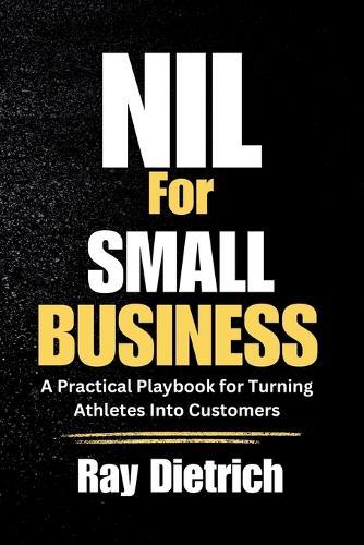 NIL for Small Business: How Local Companies Turn Athletes Into Customers - and Why Most Fail