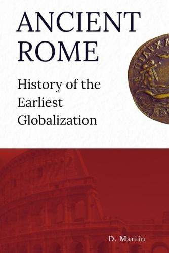 Ancient Rome: History of the Earliest Globalization