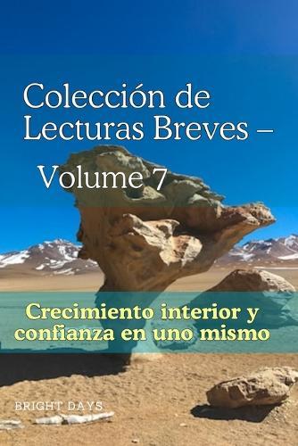 Colección de Lecturas Breves - Volumen 7: Crecimiento interior y confianza en uno mismo
