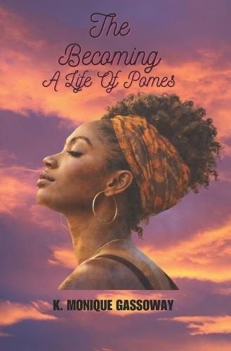 The Becoming: A Life of Poems