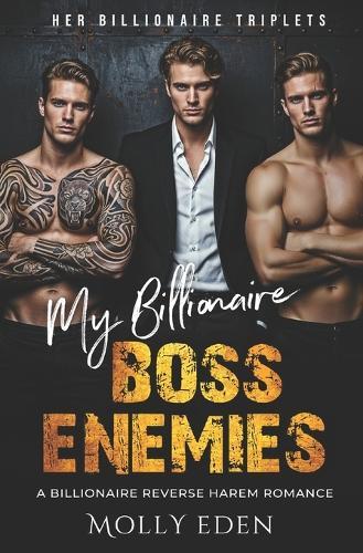 My Billionaire Boss Enemies: A Billionaire Reverse Harem Romance