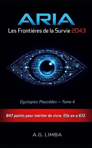 ARIA Les Frontières de la Survie 2043: Dystopies Plausibles #4
