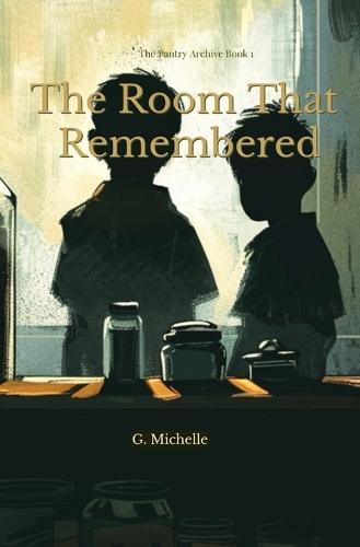 The Room That Remembered: Historical Mystery for Children