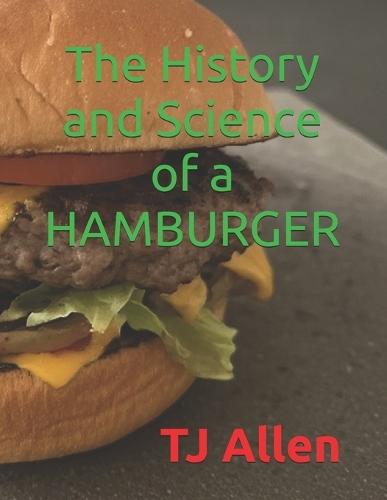 The History and Science of a Hamburger