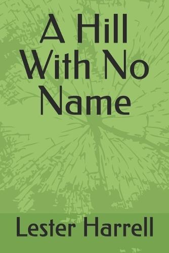 A Hill With No Name