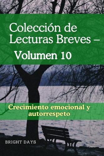 Colección de Lecturas Breves - Volumen 10: Crecimiento emocional y autorrespeto