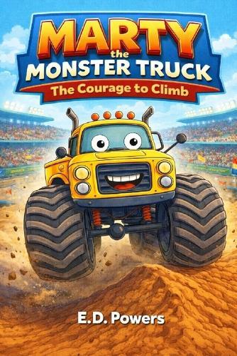 Marty the Monster Truck: The Courage to Climb