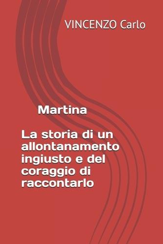 Martina: La storia di un allontanamento ingiusto e del coraggio di raccontarlo