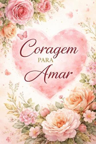 Coragem Para Amar
