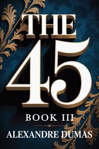 The Forty-Five: Book 3: A New Translation