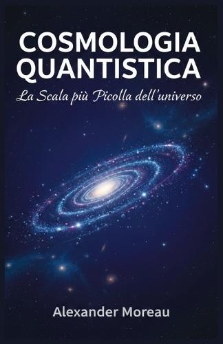 Cosmologia Quantistica: La Scala più Piccola dell'universo