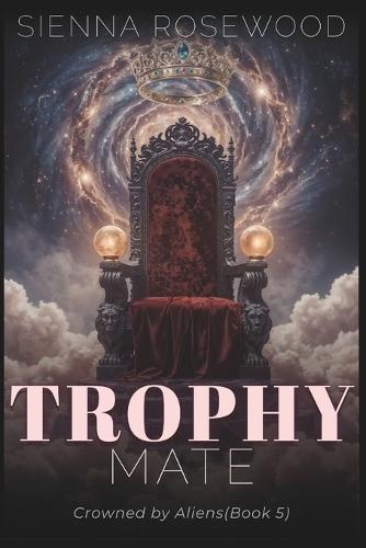 Trophy Mate: A Why Choose Sci-Fi Omegaverse Reverse Harem Romance