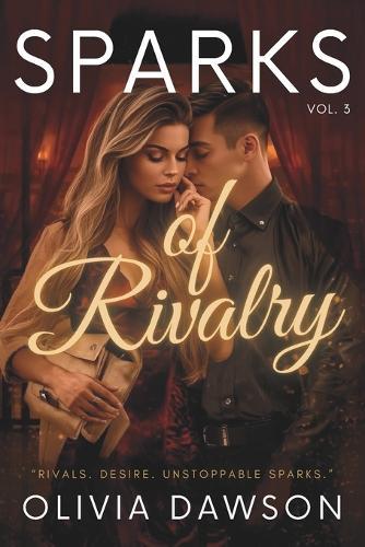Sparks of Rivalry: A Steamy Enemies to Lovers Romance Collection of Fiery Passion and Forbidden Desire