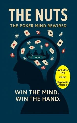 The Nuts: Unshakable Poker Mindset