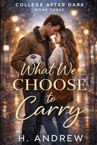 College After Dark: What We Choose to Carry