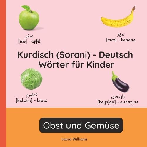 Kurdisch (Sorani) - Deutsch Wörter für Kinder - Obst und Gemüse: Kurdisch (Sorani) Lernen für Kinder und Anfänger - Zweisprachiges Bilderbuch auf Kurdisch (Sorani) mit deutschen Übersetzungen