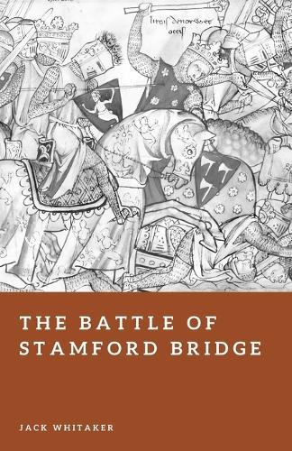 The Battle of Stamford Bridge: The Other 1066 Battle That Nearly Changed Everything