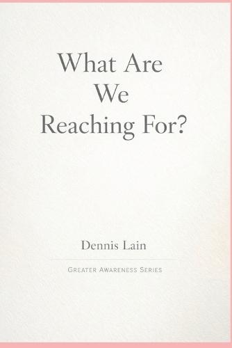 What Are We Reaching For?