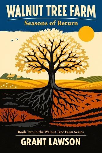 Walnut Tree Farm: Seasons of Return