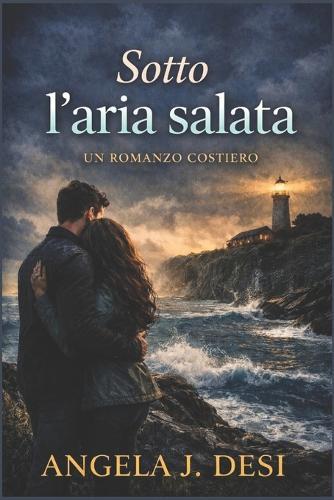 Sotto l'aria salata: Un romanzo costiero
