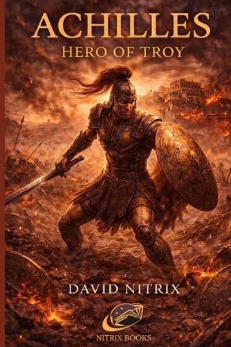 Achilles: Hero of Troy