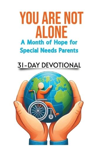 You Are Not Alone: A Month of Hope For Special Needs Parents