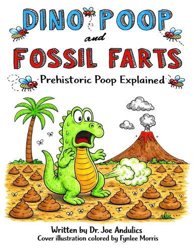 DINO POOP and FOSSIL FARTS: Prehistoric Poop Explained