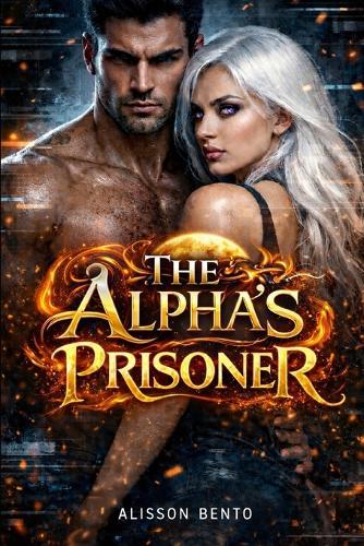 The Alpha's Prisoner: A Paranormal Shifter Romance