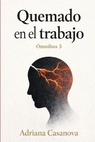 Quemado en el trabajo: Ómnibus 5