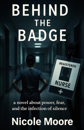 Behind The Badge: Book 2 in the Behind The Nurse Series