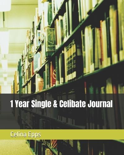 1 Year Single & Celibate Journal