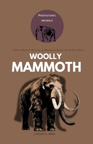 Woolly Mammoth: A Quick Research Overview of Pleistocene Giants and Modern Science