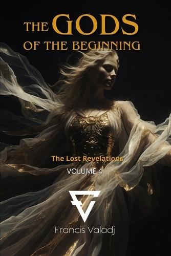 The Gods of the Beginning: Volume 4