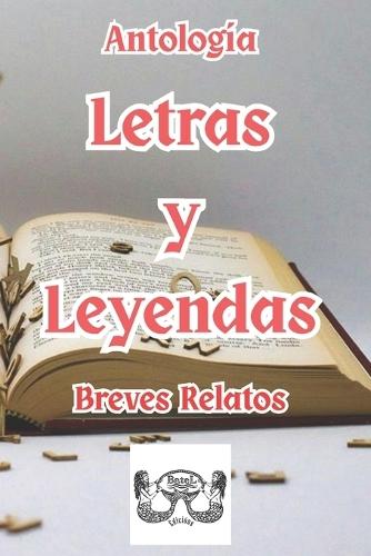 Antología Letras y Leyendas: Breves Relatos