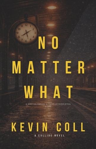 No Matter What: A Weston Parker & Isabella Middleton Story